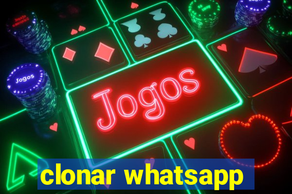 clonar whatsapp